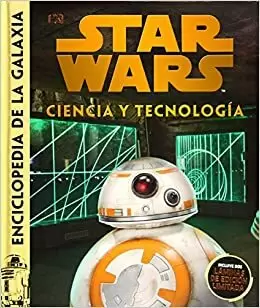 STAR WARS ENCICLOPEDIA DE LA GALAXIA CIENCIA Y TECNOLOGIA