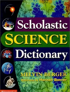 SCHOLASTIC SCIENCE DICTIONARY