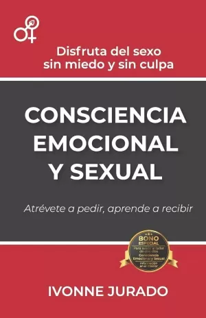 CONSCIENCIA EMOCIONAL Y SEXUAL DISFRUTA DEL SEXO SIN MIEDO Y SIN CULPA