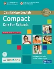 COMPACT KEY FOR SCHOOLS STUDENTS BOOK WITHOUT ANSWERS AND CDROM WITH TESTBANK