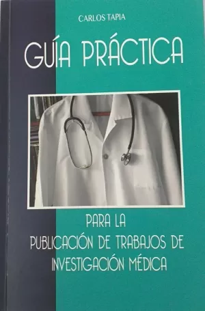 GUIA PRACTICA PARA PUBLICACION DE TRABAJOS DE INVESTIGACION MEDICA