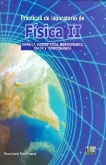 PRACTICAS DE LABORATORIO DE FISICA II DINAMICA HIDROSTATICA HIDRODINAMICA CALOR Y