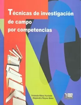 TECNICAS DE INVESTIGACION DE CAMPO POR COMPETENCIAS
