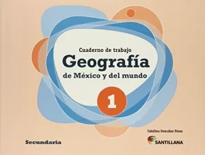 GEOGRAFÍA DE MÉXICO Y DEL MUNDO CUADERNO DE TRABAJO ED12