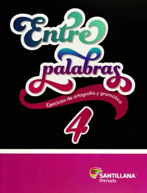 ENTRE PALABRAS 4 PRIMARIA SANTILLANA
