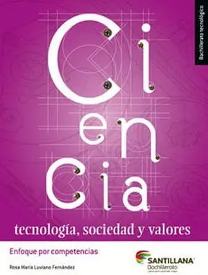 CIENCIA, TECNOLOGÍA SOCIEDAD Y VALORES. BACHILLERATO TECNOLÓGICO
