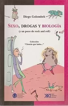 SEXO DROGAS Y BIOLOGIA Y UN POCO DE ROCK AND ROLL