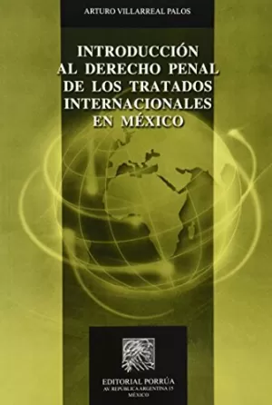 INTRODUCCIÓN AL DERECHO PENAL DE LOS TRATADOS INTERNACIONALES EN MÉXICO