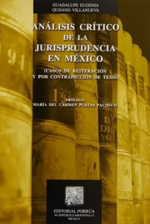 ANÁLISIS CRÍTICO DE LA JURISPRUDENCIA EN MÉXICO CON CD