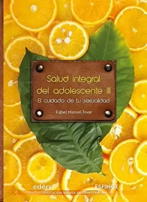 SALUD INTEGRAL DEL ADOLECENTE III. (EL CUIDADO DE TU SEXUALIDAD)