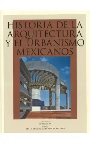 HISTORIA DE LA ARQUITECTURA Y EL URBANISMO MEXICANOS VOL IV