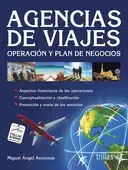 AGENCIAS DE VIAJES: OPERACIÓN Y PLAN DE NEGOCIOS (Reacondicionado)