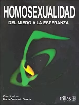HOMOSEXUALIDAD DEL MIEDO A LA ESPERANZA