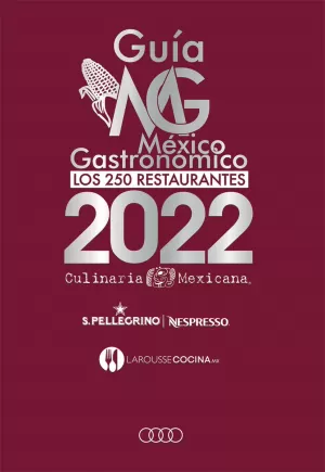 GUIA MEXICO GASTRONOMICO LOS GRANDES RESTAURANTES DE MEXICO 2022