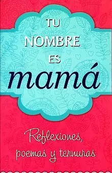 TU NOMBRE ES MAMA