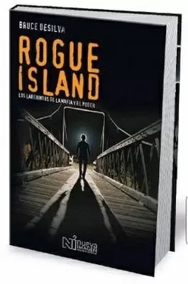 ROUGUE ISLAND. LOS LABERINTOS DE LA MAFIA Y EL PODER
