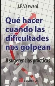 QUE HACER CUANDO LAS DIFICULTADES NOS GOLPEAN