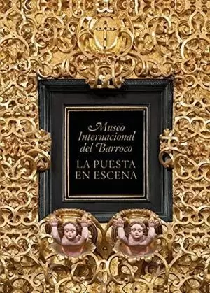 MUSEO INTERNACIONAL DEL BARROCO LA PUESTA EN ESCENA