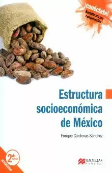 ESTRUCTURA SOCIOECONOMICA DE MEXICO BACHILLERATO 2DA EDICION CUARTO SEMESTRE