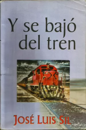 Y SE BAJO DEL TREN JOSE LUIS SIL