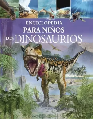 ENCICLOPEDIA PARA NIÑOS LOS DINOSAURIOS