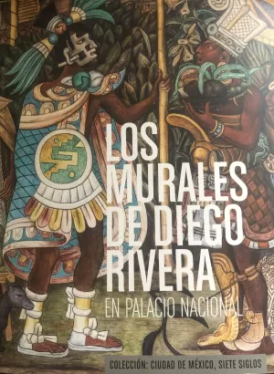 LOS MURALES DE DIEGO RIVERA EN PALACIO NACIONAL 