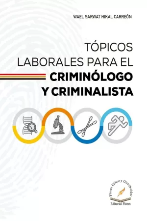 TOPICOS LABORALES PARA EL CRIMINOLOGO Y CRIMINALISTA