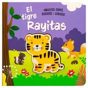 AMIGUITOS SUAVES RUIDOSOS Y CURIOSOS EL TIGRE RAYITAS