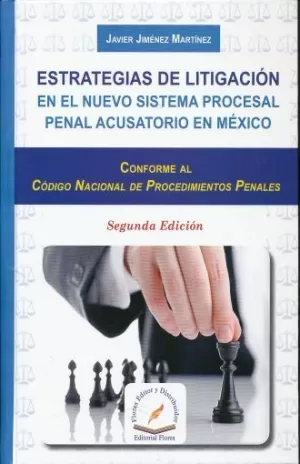 ESTRATEGIAS DE LITIGACIÓN EN EL NUEVO SISTEMA PROCESAL PENAL ACUSATORIO EN MÉXICO
