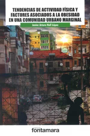 TENDENCIAS DE ACTIVIDAD FISICA Y FACTORES ASOCIADOS A LA OBESIDAD EN UNA COMUNIDAD  URBANO MARGINAL