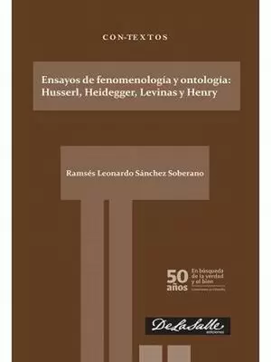 ENSAYOS DE FENOMENOLOGIA Y ONTOLOGIA HUSSERL HEIDEGER LEVINAS Y HENRY