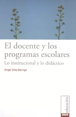 DOCENTE Y LOS PROGRAMAS ESCOLARES LO INSTITUCIONAL Y LO DIDACTICO EL