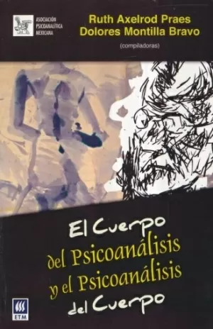 CUERPO Y EL  PSICOANALISIS Y PSICOANALISIS DEL CUERPO EL