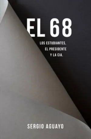 EL 68 LOS ESTUDIANTES EL PRESIDENTE Y LA CIA