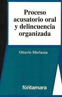 PROCESO ACUSATORIO ORAL Y DELINCUENCIA ORG. PRINC.  EVOL. Y LAS FORMAS ESP. DE VALORAC. DE LA PRUEBA EN EL MOD. ITALIANO