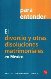 DIVORCIO Y OTRAS DISOLUCIONES MATRIMONIALES EN MEXICO EL