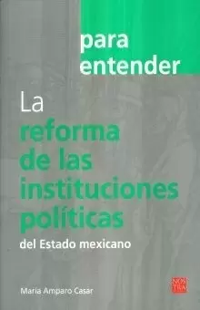 REFORMA DE LAS INSTITUCIONES POLITICAS DEL ESTADO MEXICANO