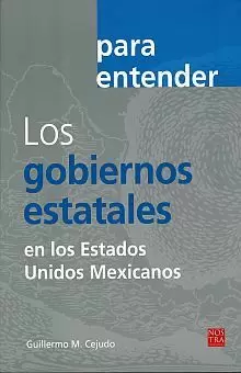 GOBIERNOS ESTATALES EN LOS ESTADOS UNIDOS MEXICANOS LOS