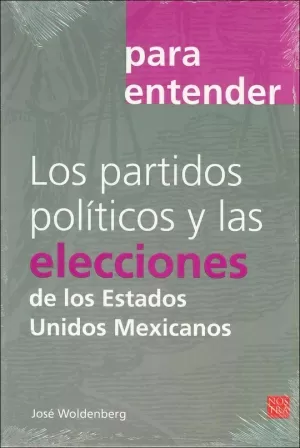 PARTIDOS POLITICOS Y LAS ELECCIONES DE LOS ESTADOS UNIDOS MEXICANOS