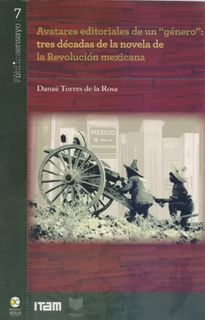 AVATARES EDITORIALES DE UN  GENERO  TRES DECADAS DE LA NOVELA DE LA REVOLUCION MEXICANA