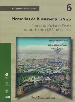 MEMORIAS DE BUENAVENTURA VIVO MINISTRO DE MEXICO EN ESPAÑA DURANTE LOS AÑOS 185