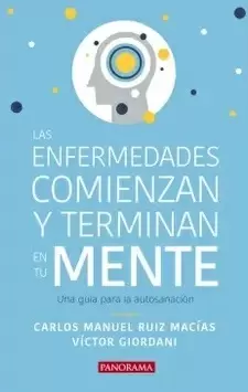 LAS ENFERMEDADES COMIENZAN Y TERMINAN EN TU MENTE