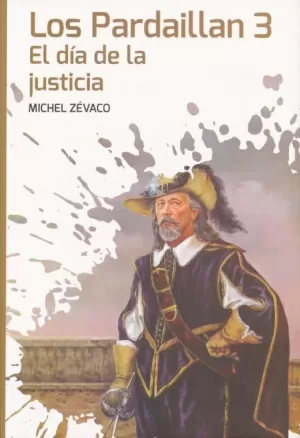 PARDAILLAN 3 EL DIA DE LA JUSTICIA