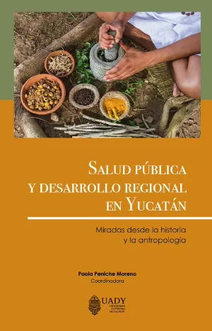 Salud pública y desarrollo regional en Yucatán