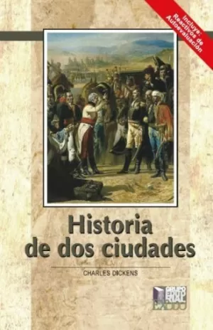 HISTORIA DE DOS CIUDADES INCLUYE REACTIVOS DE AUTOEVALUACION