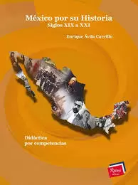 MEXICO POR SU HISTORIA. SIGLOS XIX A XXI