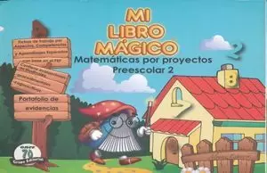MI LIBRO MAGICO MATEMATICAS POR PROYECTOS PREESCOLAR 2