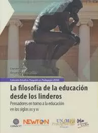 FILOSOFIA DE LA EDUCACION DESDE LOS LINDEROS PENSADORES EN TORNO A LA EDUCACION EN LOS SIGLOS XIX Y XX LA