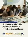 ACTORES DE LA EDUCACIÓN DESDE LA MIRADA DE LA INVESTIGACIÓN CUALITATIVA