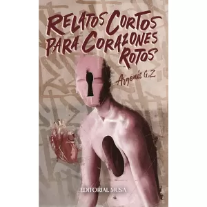 Relatos Cortos Para Corazones Rotos